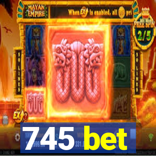 745 bet